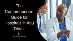 A Comprehensive Guide for Hospitals in Abu Dhabi